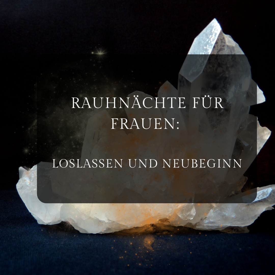 Rauhnächte für Frauen: Loslassen und Neubeginn